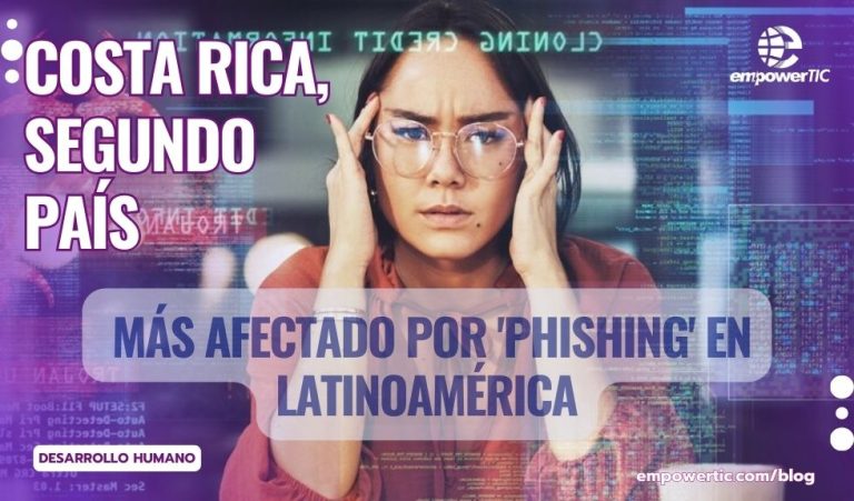 Costa Rica, segundo país más afectado por ‘Phishing’ en Latinoamérica