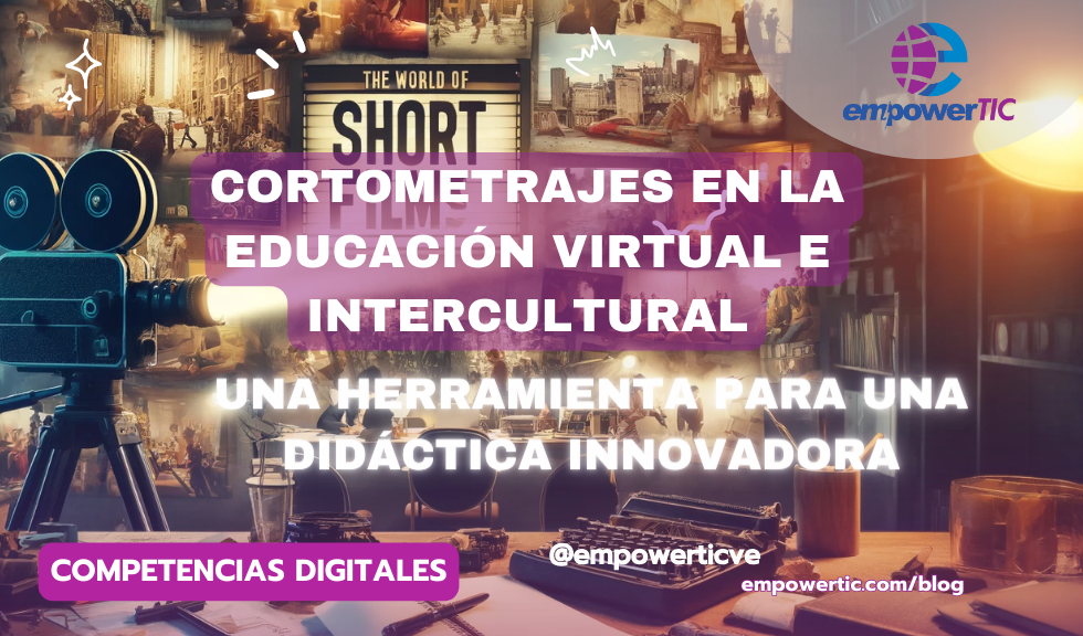 Cortometrajes en la educación virtual e intercultural: una herramienta para una didáctica innovadora