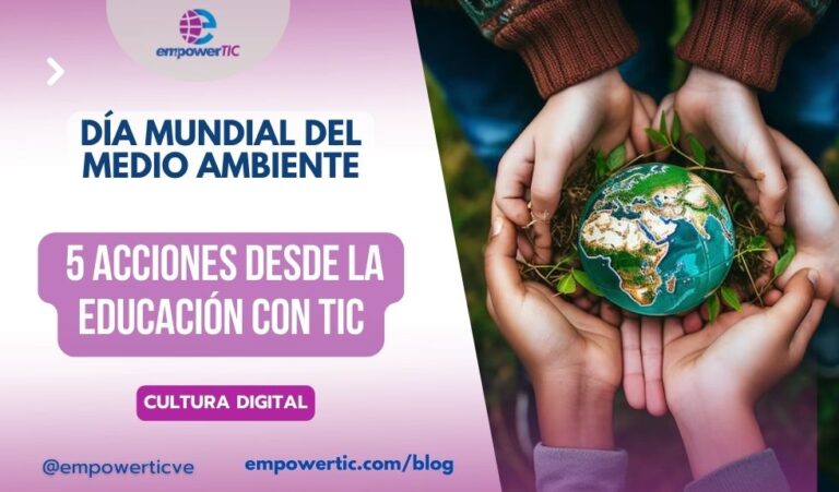 Día Mundial del Medio Ambiente: 5 acciones desde la Educación con TIC