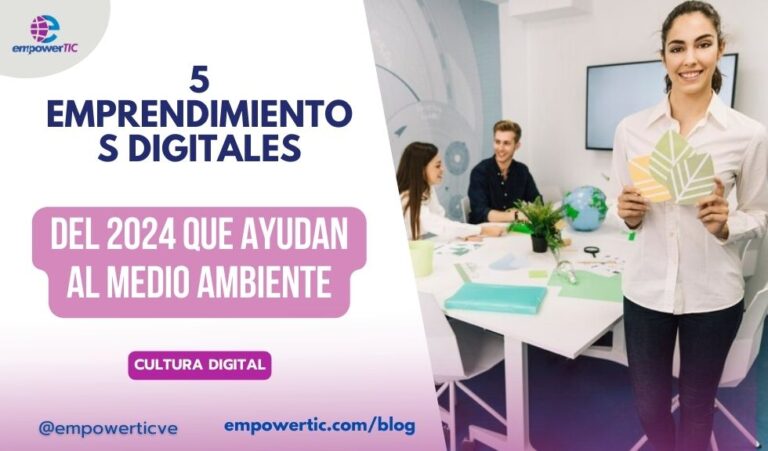 5 Emprendimientos digitales del 2024 que ayudan al medio ambiente