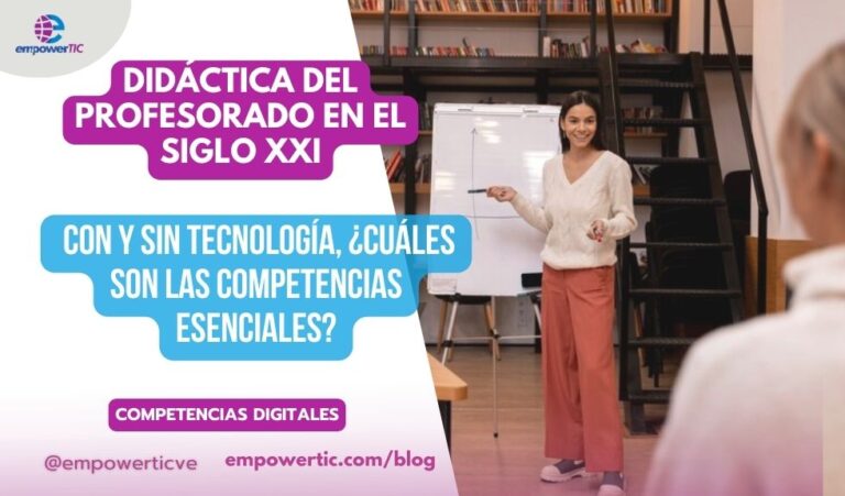 Didáctica del Profesorado en el Siglo XXI: con y sin tecnología, ¿Cuáles son las competencias esenciales?