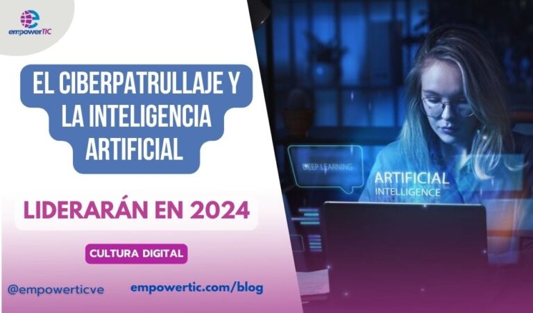 El ciberpatrullaje y la inteligencia artificial liderarán en 2024