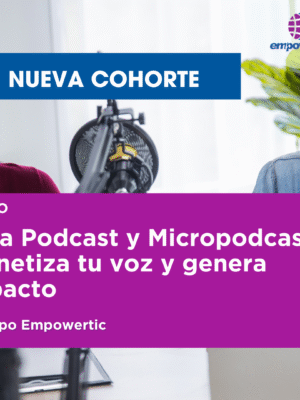 Crea Podcast y Micropodcast: monetiza tu voz y genera impacto