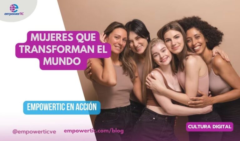 Mujeres que transforman el mundo: EmpowerTIC en acción